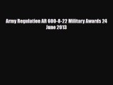 PDF Army Regulation AR 600-8-22 Military Awards 24 June 2013 PDF Book Free