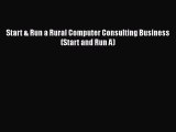 PDF Start & Run a Rural Computer Consulting Business (Start and Run A) PDF Book Free