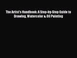 Read The Artist's Handbook: A Step-by-Step Guide to Drawing Watercolor & Oil Painting Ebook