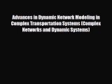 [PDF] Advances in Dynamic Network Modeling in Complex Transportation Systems (Complex Networks