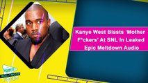 Kanye West Blasts ‘Mother F*ckers’ At SNL In Leaked Epic Meltdown Audio— Listen