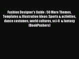 Read Fashion Designer's Guide : 50 More Themes Templates & Illustration Ideas: Sports & activities