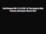 PDF Field Manual FM 3-21.8 (FM 7-8) The Infantry Rifle Platoon and Squad  March 2007 Read Online