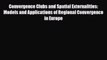 [PDF] Convergence Clubs and Spatial Externalities: Models and Applications of Regional Convergence