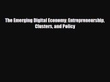 [PDF] The Emerging Digital Economy: Entrepreneurship Clusters and Policy Read Full Ebook