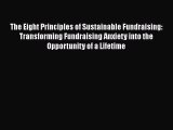 PDF The Eight Principles of Sustainable Fundraising: Transforming Fundraising Anxiety into