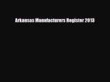 [PDF] Arkansas Manufacturers Register 2013 Read Full Ebook