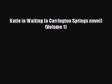 Read Katie in Waiting (a Carrington Springs novel) (Volume 1) PDF Online