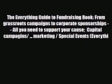 PDF The Everything Guide to Fundraising Book: From grassroots campaigns to corporate sponsorships