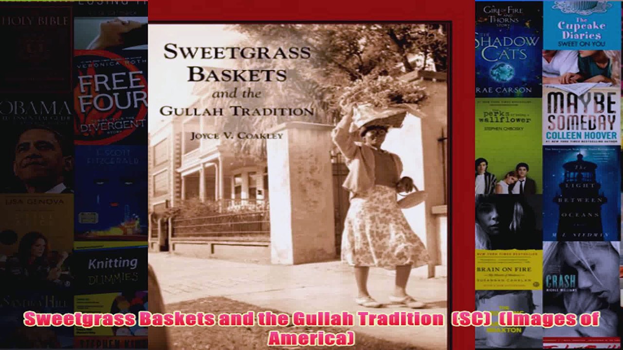 Download PDF  Sweetgrass Baskets and the Gullah Tradition  SC  Images of America FULL FREE