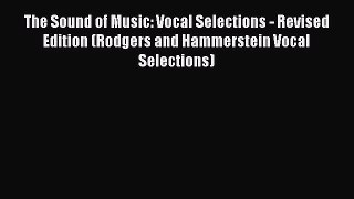 Read The Sound of Music: Vocal Selections - Revised Edition (Rodgers and Hammerstein Vocal