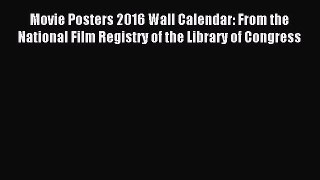 Read Movie Posters 2016 Wall Calendar: From the National Film Registry of the Library of Congress
