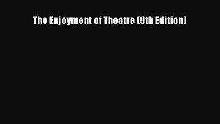 Download The Enjoyment of Theatre (9th Edition) PDF Online