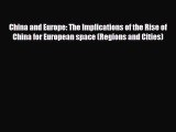 [PDF] China and Europe: The Implications of the Rise of China for European space (Regions and