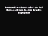 Read Awesome African-American Rock and Soul Musicians (African-American Collective Biographies)