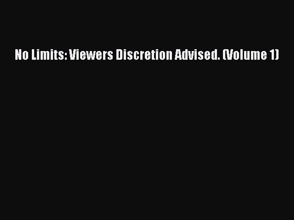 Download No Limits: Viewers Discretion Advised. (Volume 1) Free Books