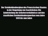 [PDF] Der Steinkohlenbergbau des Preussischen Staates in der Umgebung von Saarbrücken: Die