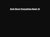 Read Dark Ghost (Carpathian Novel A) Ebook Free