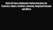 Read Dolci Di Casa: Authentic Italian Recipes for Pastries Cakes Cookies Gateaux Regional Breads