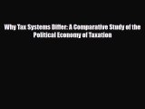 PDF Why Tax Systems Differ: A Comparative Study of the Political Economy of Taxation Ebook