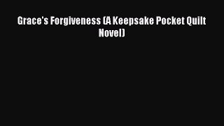 Download Grace's Forgiveness (A Keepsake Pocket Quilt Novel) PDF Free