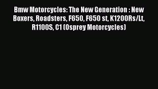 Download Bmw Motorcycles: The New Generation : New Boxers Roadsters F650 F650 st K1200Rs/Lt