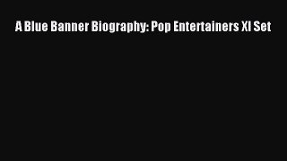 Read A Blue Banner Biography: Pop Entertainers XI Set Ebook Free