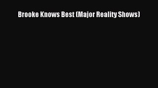 Read Brooke Knows Best (Major Reality Shows) Ebook Online