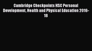 Read Cambridge Checkpoints HSC Personal Development Health and Physical Education 2016-18 Ebook