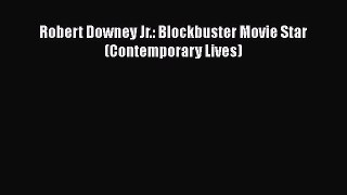 Download Robert Downey Jr.: Blockbuster Movie Star (Contemporary Lives) Ebook Free