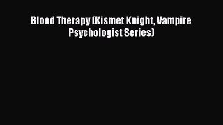 Download Blood Therapy (Kismet Knight Vampire Psychologist Series)  Read Online