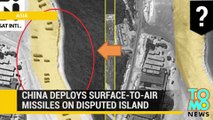 China deploys surface-to-air missiles on disputed South China Sea island