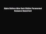 Download Alpha Shifters After Dark (Shifter Paranormal Romance Boxed Set)  EBook