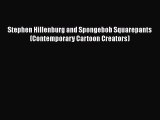 Read Stephen Hillenburg and Spongebob Squarepants (Contemporary Cartoon Creators) Ebook Free