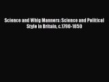 [PDF] Science and Whig Manners: Science and Political Style in Britain c.1790-1850 Download