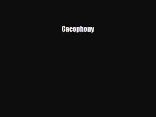 Download 'Cacophony' PDF Online – Read the Engaging Novel Today 📖