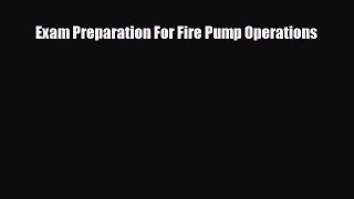 PDF Exam Preparation For Fire Pump Operations Free Books