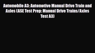 PDF Automobile A3: Automotive Manual Drive Train and Axles (ASE Test Prep: Manual Drive Trains/Axles