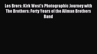 Read Les Brers: Kirk West's Photographic Journey with The Brothers: Forty Years of the Allman