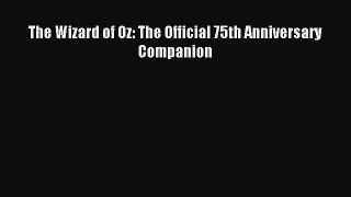 Read The Wizard of Oz: The Official 75th Anniversary Companion Ebook Free