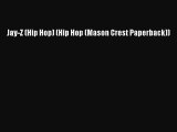 Read Jay-Z (Hip Hop) (Hip Hop (Mason Crest Paperback)) Ebook Free