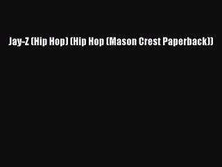 Download Video: Read Jay-Z (Hip Hop) (Hip Hop (Mason Crest Paperback)) Ebook Free