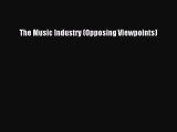 Download The Music Industry (Opposing Viewpoints) PDF Free
