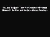 PDF Max and Marjorie: The Correspondence between Maxwell E. Perkins and Marjorie Kinnan Rawlings