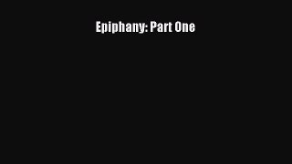 PDF Epiphany: Part One Free Books