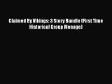 PDF Claimed By Vikings: 3 Story Bundle (First Time Historical Group Menage) PDF Book Free