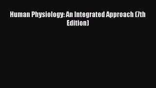 PDF Human Physiology: An Integrated Approach (7th Edition)  EBook
