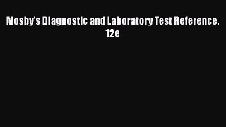 PDF Mosby's Diagnostic and Laboratory Test Reference 12e  Read Online