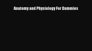 PDF Anatomy and Physiology For Dummies  EBook