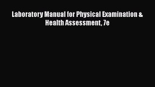 Download Laboratory Manual for Physical Examination & Health Assessment 7e Free Books